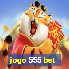 jogo 555 bet